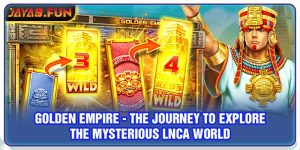 Golden Empire - The Journey To Explore The Mysterious Lnca World