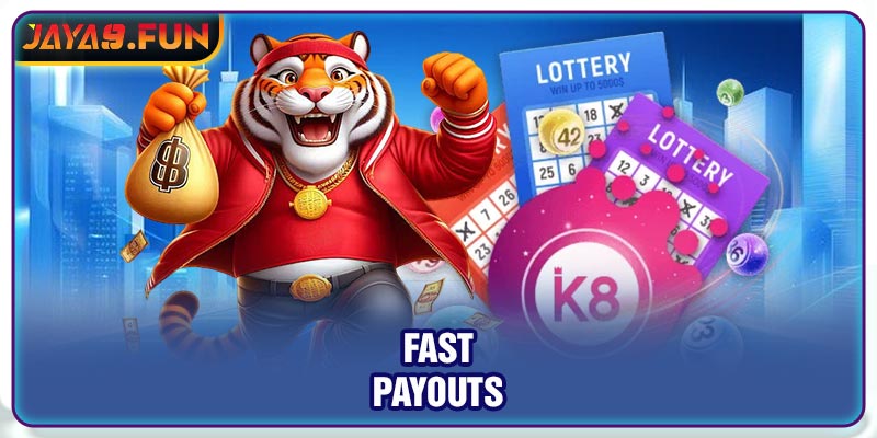 Fast payouts