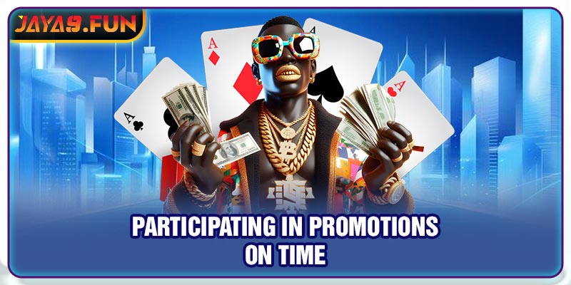 Participating in promotions on time